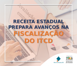 RECEITA ESTADUAL PREPARA AVANÇOS NA FISCALIZAÇÃO DO IMPOSTO SOBRE HERANÇAS
